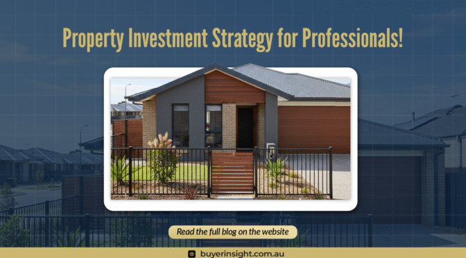 Property Investment Strategy for Professionals: Turning Income into Long-Term Wealth