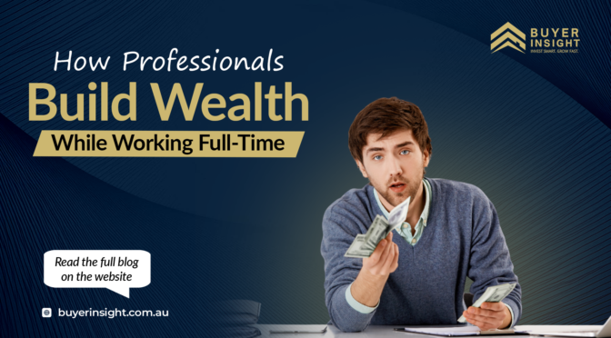 How Professionals Build Wealth While Working Full-Time