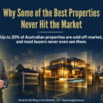 Off-Market Properties Australia Explained: What They Are, How a Buyers Agent Finds Them and Why Serious Investors Car